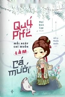 Quý Phi Mỗi Ngày Chỉ Muốn Làm Cá Muối